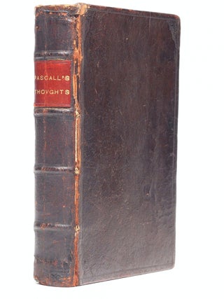 Monsieur Pascall's Thoughts, Meditations, and Prayers, Touching Matters Moral and Divine, As They Were Found in his Papers after his Death. Together with a Discourse upon Monsieur Pascall's Thoughts, Wherein is Shewn what was his Design. As also another Discourse On the Proofs of the Truth of the Books of Moses. And a Treatise, Wherein is made Appear that there are Demonstrations of a different Nature, but as certain as those of Geometry, and that such may be given of the Christian Religion. Done into English by Jos. Walker.