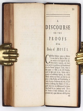 Monsieur Pascall's Thoughts, Meditations, and Prayers, Touching Matters Moral and Divine, As They Were Found in his Papers after his Death. Together with a Discourse upon Monsieur Pascall's Thoughts, Wherein is Shewn what was his Design. As also another Discourse On the Proofs of the Truth of the Books of Moses. And a Treatise, Wherein is made Appear that there are Demonstrations of a different Nature, but as certain as those of Geometry, and that such may be given of the Christian Religion. Done into English by Jos. Walker.