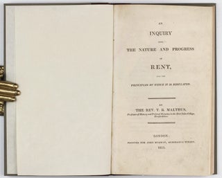 An Inquiry into the Nature and Progress of Rent, and the Principles by which it is Regulated.