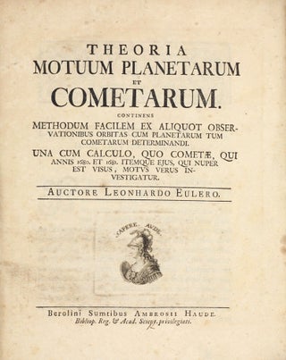 Item #003340 Theoria motuum planetarum et cometarum. Continens methodum facilem ... orbitas cum...