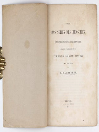 Ueber das Sehen des Menschen Ein populär wissenschaftlicher Vortrag gehalten zu Königsberg in Pr. Zum besten von Kant's Denkmal.
