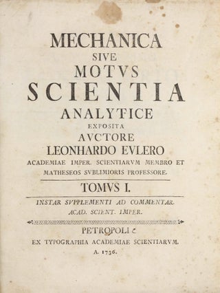Item #003351 Mechanica sive motus scientia analytice exposita. Leonhard EULER