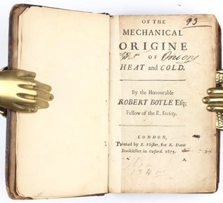Of the Mechanical Origine of Heat and Cold / Experiments and Observations about the Mechanical Production of Tasts / Experiments and Observations about the Mechanical Production of Odours / Of the Imperfection of the Chymist's Doctrine of Qualities / Reflections upon the Hypothesis of Alcali and Acidum / Experiments and Notes about the Mechanical Origine and Production of Volatility / Experimental Notes of the Mechanical Origine or Production of Fixtness / Experiments and Notes about the Mechanical Origine or Production of Corrosiveness and Corrosibility / Of the Mechanical Causes of Chymical Precipitation / Experiments and Notes about the Mechanical Production of Magnetism / Experiments and Notes about the Mechanical Origine or Production