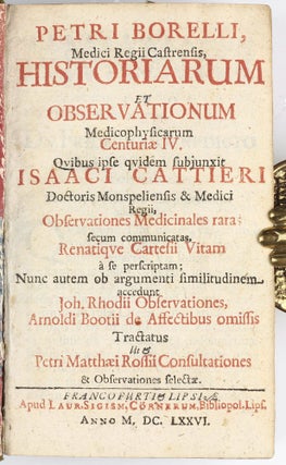 Item #003358 Historiarum et observationum medicophysicarum centuriae IV. Quibus ipse quidem...