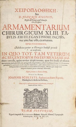 Item #003382 Cheiroplotheke (Greek) seu Armamentarium chirurgicum. Opus posthumum . . - In quo...