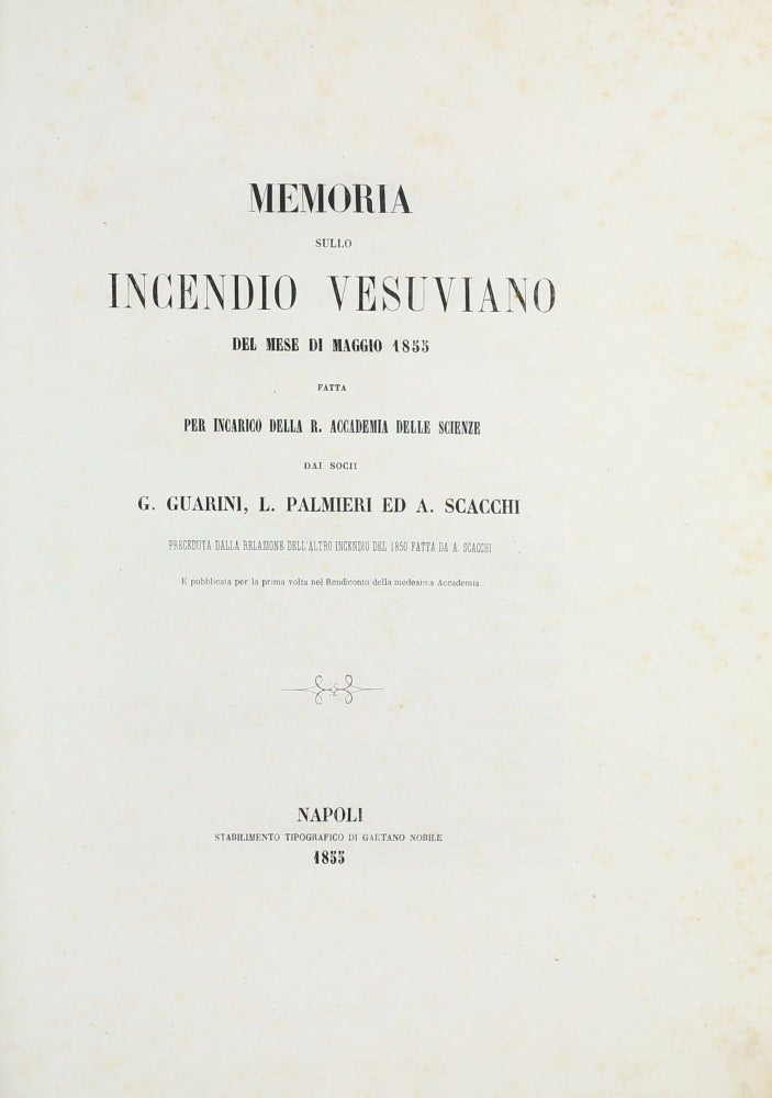 Item #003398 Memoria sullo incendio vesuviano del mese di maggio 1855. Giovanni GUARINI, Luigi PALMIERI, Arcangelo SCACCHI.