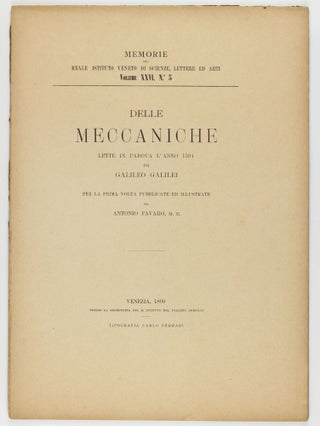 Delle Meccaniche, lette in Padova l'anno 1594 da Galileo Galilei. Per la prima volta. . .