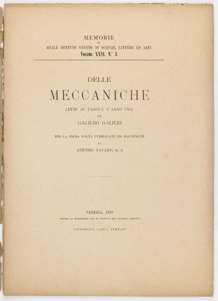 Delle Meccaniche, lette in Padova l'anno 1594 da Galileo Galilei. Per la prima volta. . .