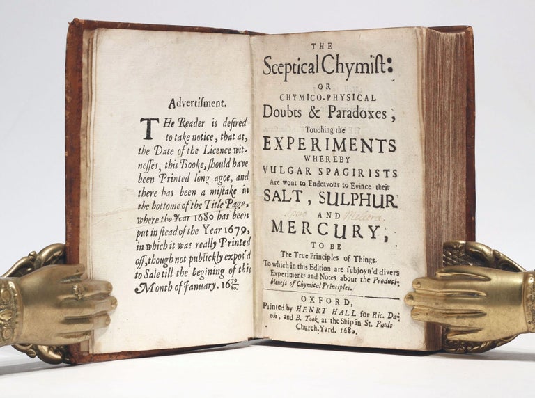 Item #003410 The sceptical chymist : or chymico-physical doubts & paradoxes, touching the experiments whereby vulgar spagirists are wont to endeavour to evince their salt, sulphur and mercury, to be the true principles of things. To which in this edition are subjoyn'd divers experiments and notes about the producibleness of chymical principles. Robert BOYLE.