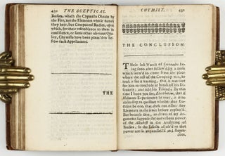 The sceptical chymist : or chymico-physical doubts & paradoxes, touching the experiments whereby vulgar spagirists are wont to endeavour to evince their salt, sulphur and mercury, to be the true principles of things. To which in this edition are subjoyn'd divers experiments and notes about the producibleness of chymical principles.