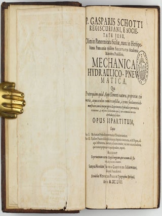 Mechanica Hydraulico-Pneumatica: Qua Praeterquam quod Aquei Elementi natura, proprietas, vis motrix, atque occultus cum aere conflictus, a primis fundamentis demonstratur; . . . Opus Bipartitum . . . Accessit Experimentum novum Magdeburgicum, quo vacuum alii stabilire, alii evertere conantur.