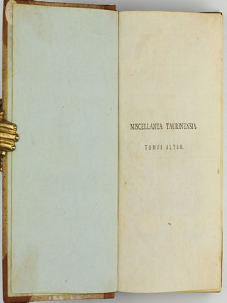 Miscellanea philosophico-mathematica Societatis privatae Taurinensis (vol. I), Mélanges de philosophie et de mathématique de la Société Royale de Turin (vols. II-V). All published.