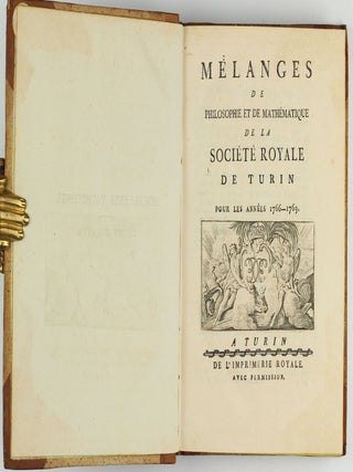 Miscellanea philosophico-mathematica Societatis privatae Taurinensis (vol. I), Mélanges de philosophie et de mathématique de la Société Royale de Turin (vols. II-V). All published.