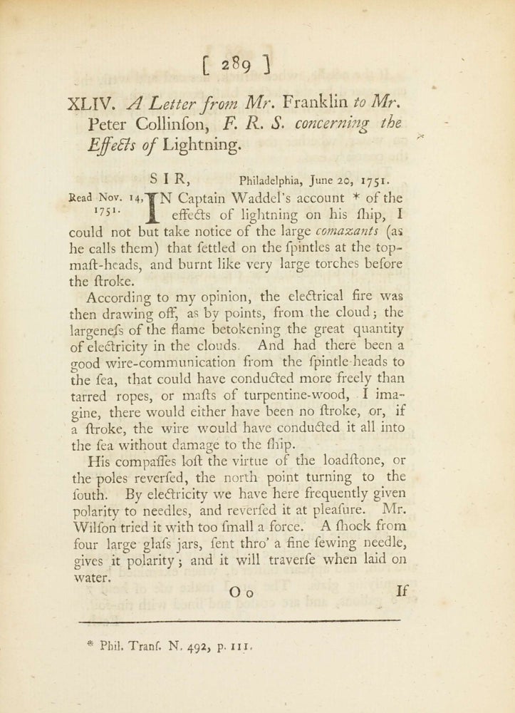 Item #003427 A Letter from Mr. Franklin to Mr. Peter Collinson, F.R.S. concerning the Effects of Lightning. In: Philosophical Transactions of the Royal Society of London, vol. 47, pp. 289-291. [Ibid] A Letter of Benjamin Franklin, Esq; to Mr. Peter Collinson, F.R.S. concering an electrical Kite, pp. 565-567. Benjamin FRANKLIN.