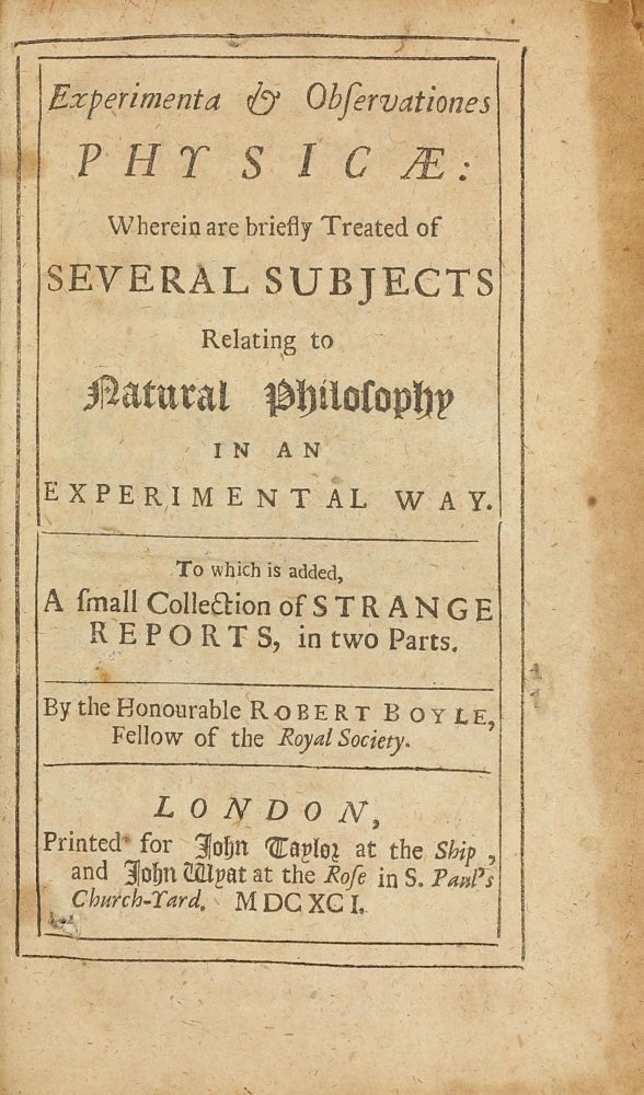 Item #003437 Experimenta & Observationes Physicae: Wherein are briefly Treated of Several Subjects Relating to Natural Philosophy in an Experimental Way. To which is added, A small Collection of strange Reports, in two Parts. . Robert BOYLE.
