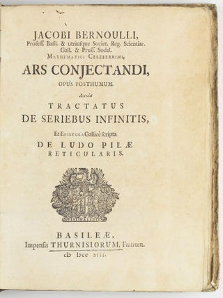 Ars conjectandi, opus posthumum. Accedit tractatus de seriebus infinitis, et epistola gallice scripta de ludo pilae reticularis.