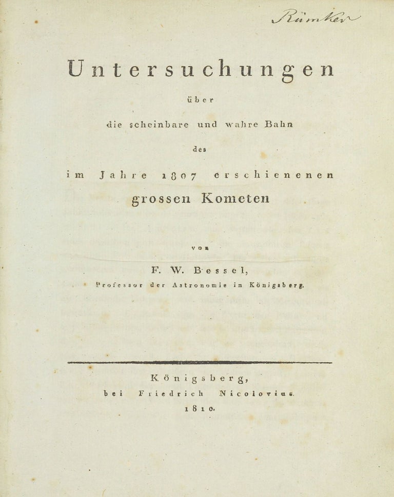 Item #003458 Untersuchungen über die scheinbare und wahre Bahn des im Jahre 1807 erschienenen grossen Kometen. Friedrich Wilhelm BESSEL.