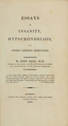 Item #003468 Essays on insanity, hypochondriasis, and other nervous affections. John REID