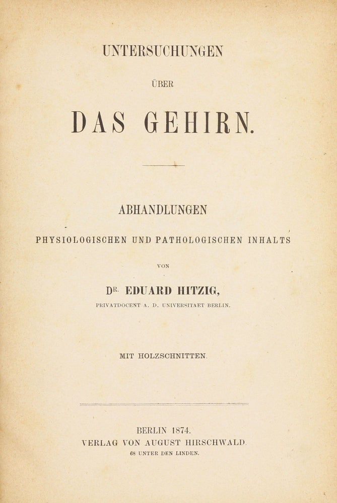 Item #003498 Untersuchungen über das Gehirn. Abhandlungen physiologischen und pathologischen Inhalts. Eduard HITZIG.