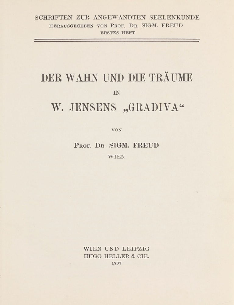 Item #003523 Der Wahn und die Tr&auml;ume in W. Jensens "Gradiva". Schriften zur Angewandten Seelenkunde - Herausgegeben von Prof. Dr. Sigm. Freud - Erstes Heft. Sigmund FREUD.