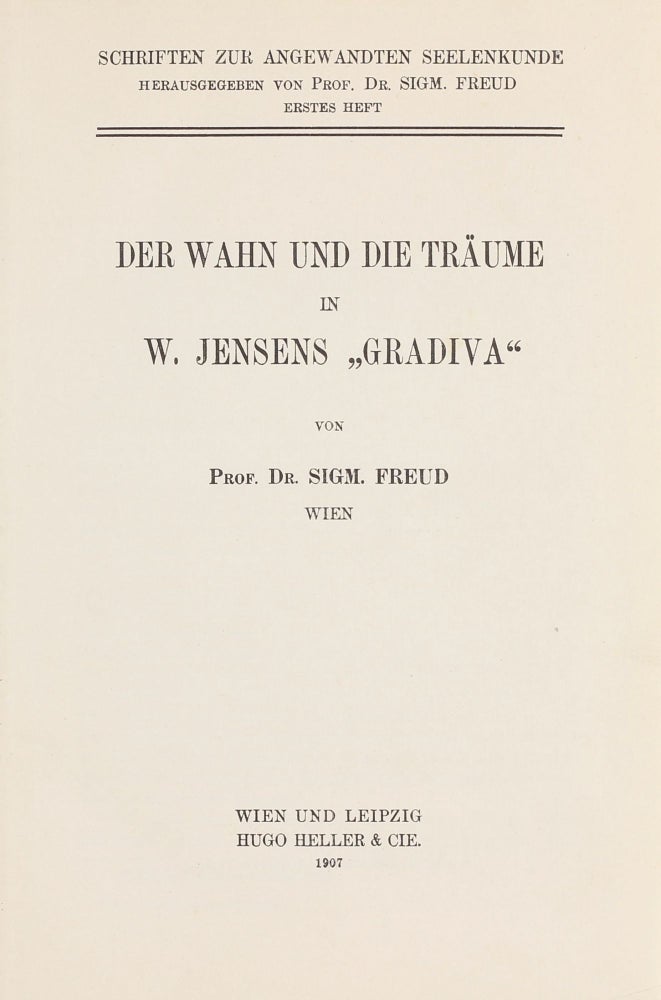 Item #003523 Der Wahn und die Träume in W. Jensens "Gradiva". Schriften zur Angewandten Seelenkunde - Herausgegeben von Prof. Dr. Sigm. Freud - Erstes Heft. Sigmund FREUD.