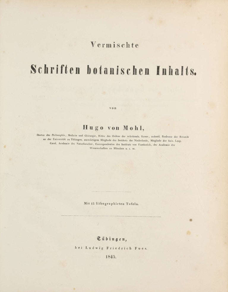 Item #003549 Vermischte Schriften botanischen Inhalts. Hugo von MOHL.