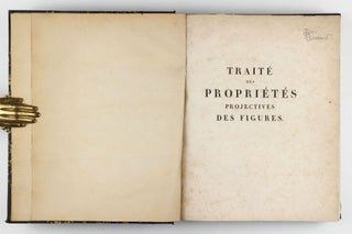 Traité des Propriétés Projectives des Figures, ouvrage utile à ceux qui s'occuppent des applications dela géométrie descriptive et d'opérations géométriques sur le terrain.
