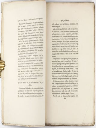 The Bakerian Lecture, on some New Phenomena of Chemical Changes produced by Electricity, particularly the Decomposition of the Fixed Alkalies, and the Exhibition of the New Substances which constitute their Bases; and on the General Nature of Alkaline Bodies. In: Philosophical Transactions of the Royal Society of London for the Year 1808, Vol. 98, part I and II, pp. 1-44 + 333-470.