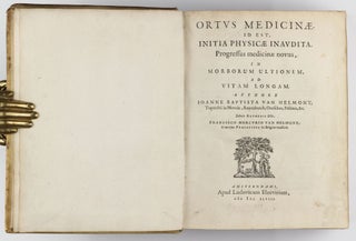 Ortus medicinae. Id est, initia physicae inaudita. Progressus medicinae novus, in morborum ultionem, ad vitam longam. Edente authoris filio, F. M. van Helmont.