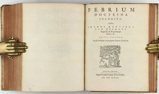 Ortus medicinae. Id est, initia physicae inaudita. Progressus medicinae novus, in morborum ultionem, ad vitam longam. Edente authoris filio, F. M. van Helmont.