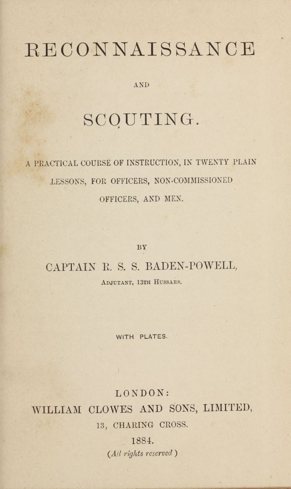 Item #003590 Reconnaissance and scouting: a practical course of instruction, in twenty plain lessons, for officers, non-commissioned officers, and men ... With plates. Robert Stephenson Smyth BADEN-POWELL.