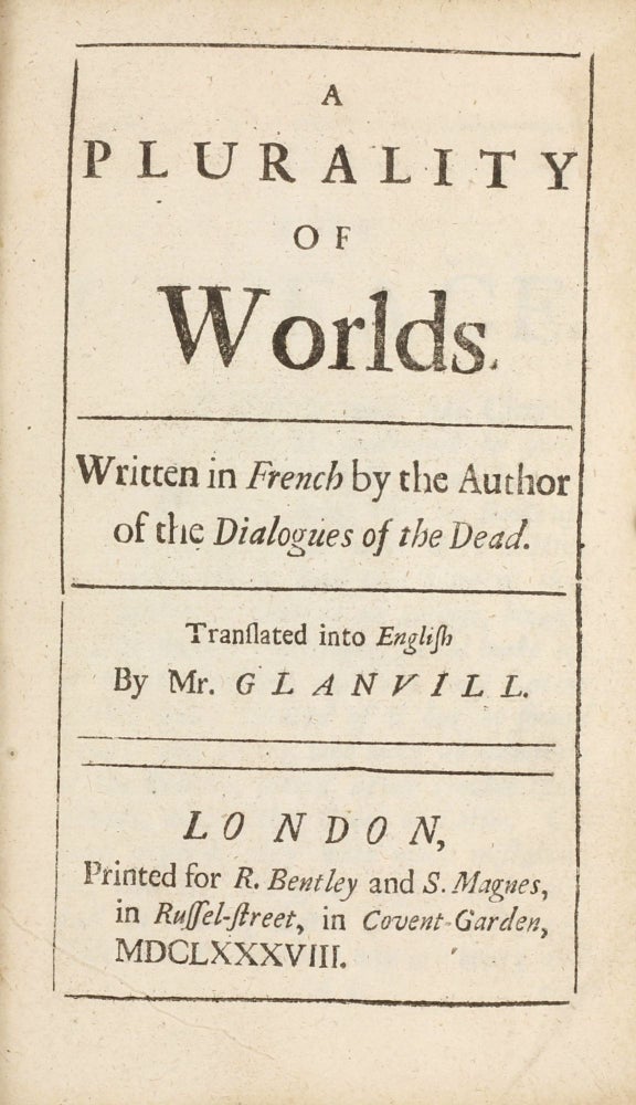 Item #003594 A Plurality of Worlds. Written in French by the Author of the Dialogues of the Dead. Translated into English by Mr. Glanvill. Bernard le Bovier de FONTENELLE.