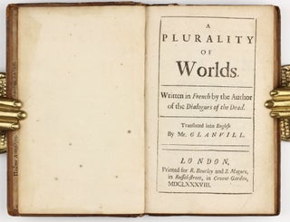 A Plurality of Worlds. Written in French by the Author of the Dialogues of the Dead. Translated into English by Mr. Glanvill.