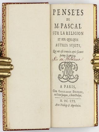 Pensées de M. Pascal sur la religion et sur quelques autres sujets, qui ont esté trouvées après sa mort parmy ses papiers.