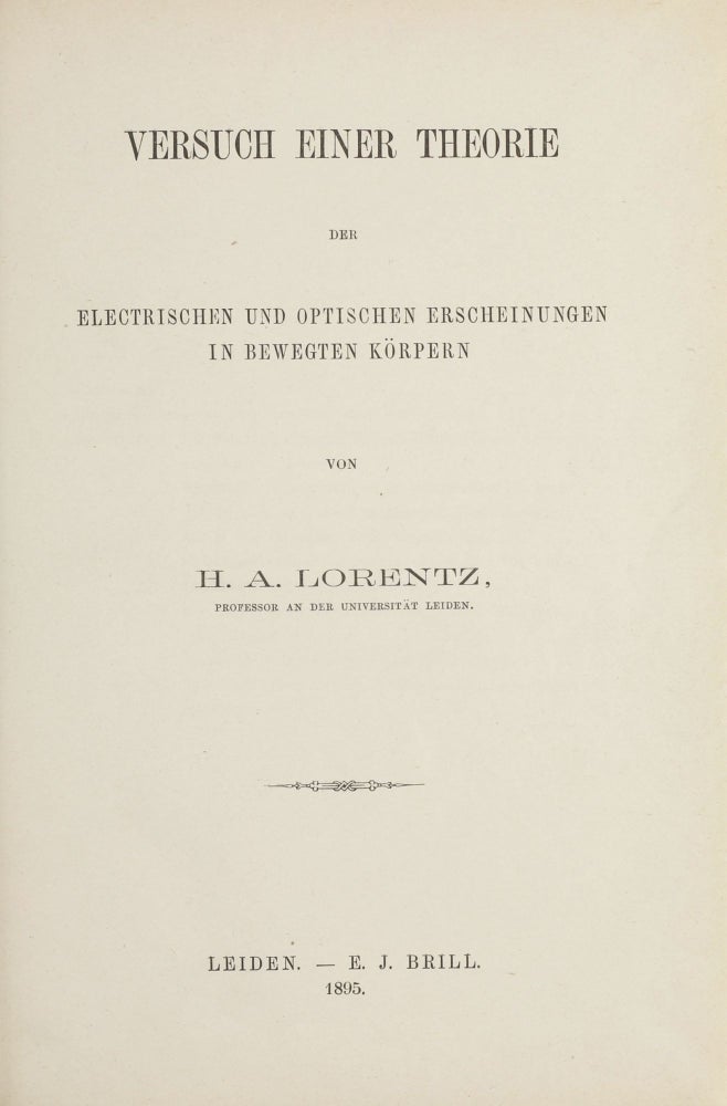 Item #003629 Versuch einer Theorie der electrischen und optischen Erscheinungen in bewegten Körpern. Hendrik Antoon LORENTZ.