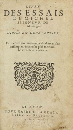 Item #003652 Livre des essais . . . Divise en deux parties. Derniere edition augmentee de deux...