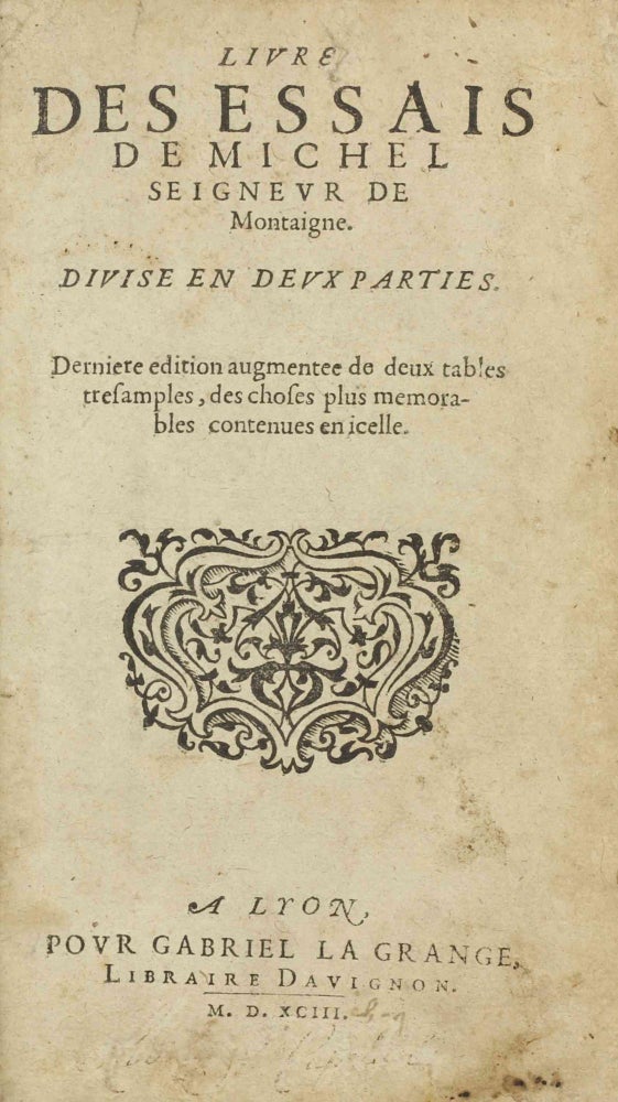Item #003652 Livre des essais . . . Divise en deux parties. Derniere edition augmentee de deux tables. Michel de MONTAIGNE.