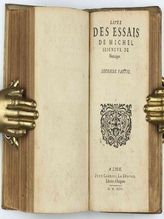 Livre des essais . . . Divise en deux parties. Derniere edition augmentee de deux tables.