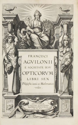 Item #003656 Opticorum libri sex Philosophis iuxta ac Mathematicis utiles. Optica Agvilonii....