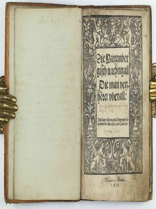Die Wittenbergisch Nachtigall, Die man yetz höret vberall. Ich sage eüch wo diese schweygen so werden die stain schreyen Luce / Disputation zwischen einem Chorherren und Schuchmacher darin das wort gottes unnd ein recht Christlich wesen verfochten würt / Eyn Gesprech von den Scheynwercken der Gaystlichen, und iren gelübdten, damit sy zuverlesterung des bluts Christi vermaynen selig zuwerden / Eyn Gesprech eynes Evangelischen Christen mit einem Lutherischen, darin der Ergerlich wandel etlicher, die sich Lutherisch nennen, angezeigt und brüderlich gestrafft wird / Ein Dialogus, des inhalt, ein argument der Roemischen, wider das Christlich heüflein, den Geytz, auch ander offenlich laster etc. betreffend.