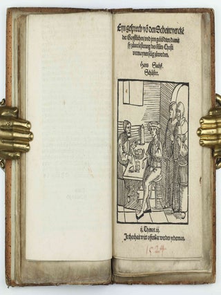 Die Wittenbergisch Nachtigall, Die man yetz höret vberall. Ich sage eüch wo diese schweygen so werden die stain schreyen Luce / Disputation zwischen einem Chorherren und Schuchmacher darin das wort gottes unnd ein recht Christlich wesen verfochten würt / Eyn Gesprech von den Scheynwercken der Gaystlichen, und iren gelübdten, damit sy zuverlesterung des bluts Christi vermaynen selig zuwerden / Eyn Gesprech eynes Evangelischen Christen mit einem Lutherischen, darin der Ergerlich wandel etlicher, die sich Lutherisch nennen, angezeigt und brüderlich gestrafft wird / Ein Dialogus, des inhalt, ein argument der Roemischen, wider das Christlich heüflein, den Geytz, auch ander offenlich laster etc. betreffend.