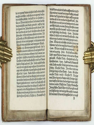 Die Wittenbergisch Nachtigall, Die man yetz höret vberall. Ich sage eüch wo diese schweygen so werden die stain schreyen Luce / Disputation zwischen einem Chorherren und Schuchmacher darin das wort gottes unnd ein recht Christlich wesen verfochten würt / Eyn Gesprech von den Scheynwercken der Gaystlichen, und iren gelübdten, damit sy zuverlesterung des bluts Christi vermaynen selig zuwerden / Eyn Gesprech eynes Evangelischen Christen mit einem Lutherischen, darin der Ergerlich wandel etlicher, die sich Lutherisch nennen, angezeigt und brüderlich gestrafft wird / Ein Dialogus, des inhalt, ein argument der Roemischen, wider das Christlich heüflein, den Geytz, auch ander offenlich laster etc. betreffend.