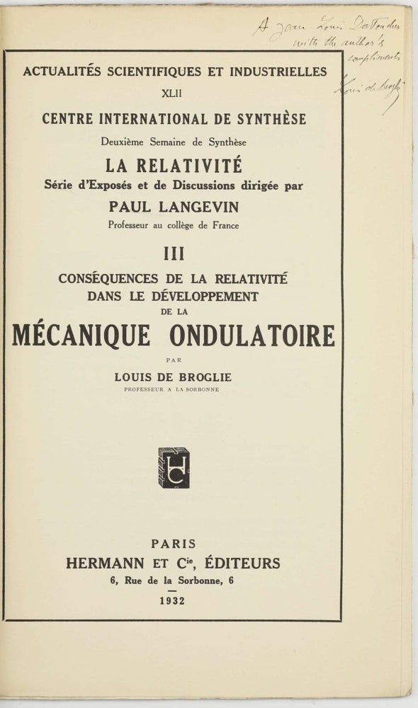 Item #003696 Conséquences de la relativité dans le développement de la mécanique ondulatoire / L'Électron magnétique (théorie de Dirac) / La mécanique ondulatoire du photon. Louis Victor BROGLIE, Prince de.