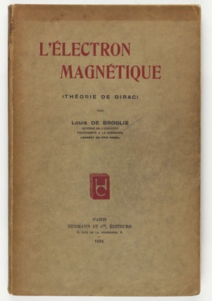 Conséquences de la relativité dans le développement de la mécanique ondulatoire / L'Électron magnétique (théorie de Dirac) / La mécanique ondulatoire du photon.
