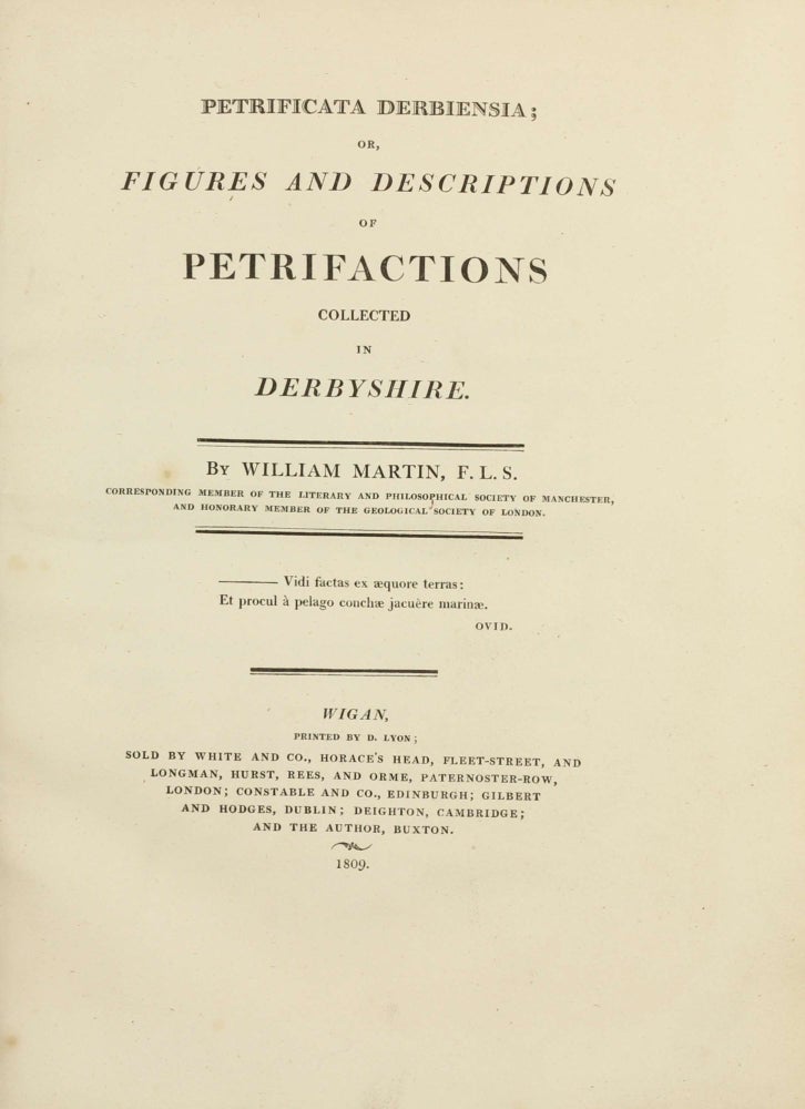 Item #003702 Petrificata Derbiensia; or, Figures and Descriptions of Petrifactions Collected in Derbyshire. Volume I (all published). William MARTIN.