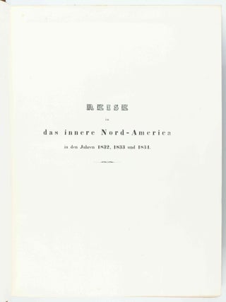 Reise in das Innere Nord-America in den Jahren 1832 bis 1834.