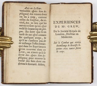Recueil d'experiences et observations sur le combat, qui procede du mélange des corps. Sur les saveurs, sur les odeurs, sur le sang, sur le lait, &c. Tres-curieux & utile aux medecins & à ceux qui s'appliquent à la recherche de la nature, des qualitez & des proprietez de toutes sortes de corps.