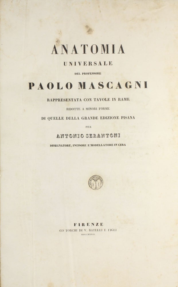 Item #003724 Anatomia universale [. . .] rappresentata con tavole in rame ridotte a minori forme di quelle della grande. . Paolo MASCAGNI.