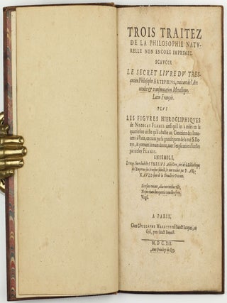 Trois traitez de la philosophie naturelle non encore imprimez : scavoir Le secret livre du tres-ancien philosophe Artephius, traitant de l'art occulte et transmutation metallique, Latin Francois : plus Les figures hierogliphiques de Nicolas Flamel ainsi qu'il les a mises en la quatriesme arche qu'il a bastie au Cimitiere des Innocens á Paris, entrant par la grande porte de la rué S. Denys, & prenant la main droite, avec l'explication d'icelles par iceluy Flamel ; ensemble, Le vray livre du docte Synesius Abbé grec, tiré de la bibliotheque de l'empereur sur le mesme subiect...