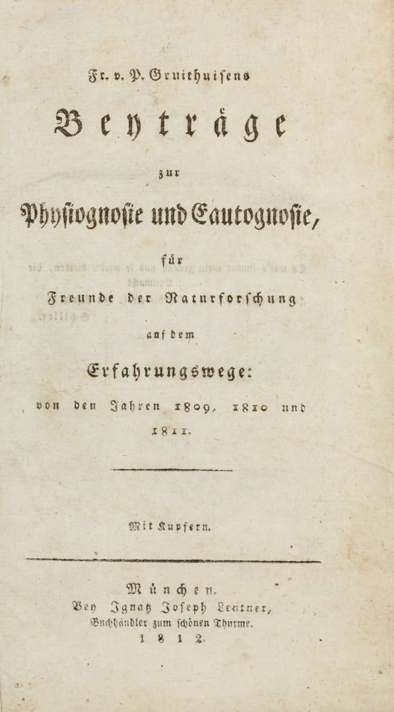 Item #003727 Beyträge zur Physiognosie und Eautognosie, für Freunde der Naturforschung auf dem Erfahrungswege: von den Jahren 1809, 1810 und 1811. Franz von Paula GRUITHUISEN.